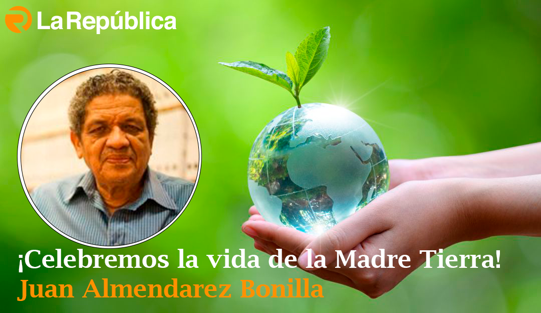 ¡Celebremos la vida de la Madre Tierra! Juan Almendarez Bonilla - Cover Image