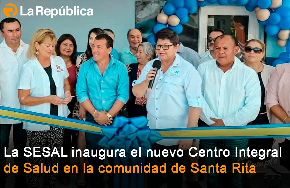  La SESAL inaugura el nuevo Centro Integral de Salud en la comunidad de Santa Rita - Cover Image