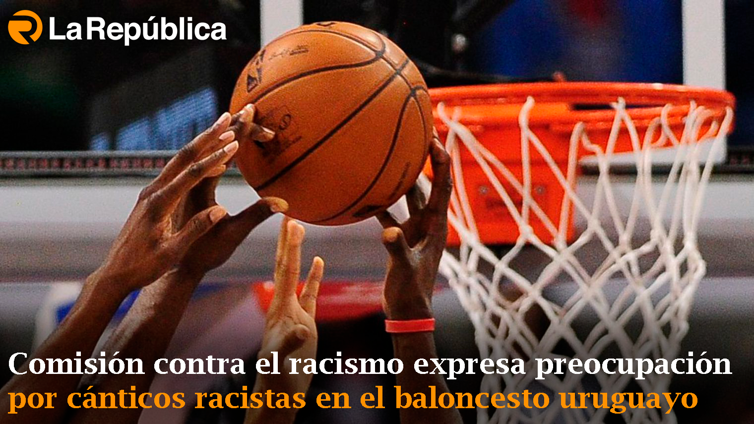 Comisión contra el racismo expresa preocupación por cánticos racistas en el baloncesto uruguayo - Cover Image