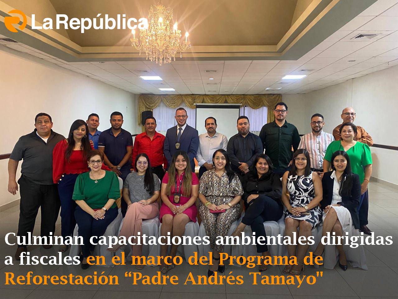  Culminan capacitaciones ambientales dirigidas a fiscales en el marco del Programa de Reforestación “Padre Andrés Tamayo