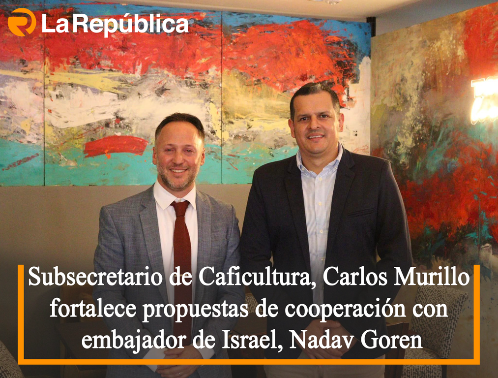 Subsecretario de Caficultura, Carlos Murillo fortalece propuestas de cooperación con embajador de Israel, Nadav Goren - Cover Image