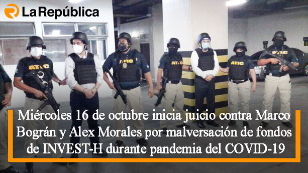 Miércoles 16 de octubre inicia juicio contra Marco Bográn y Alex Morales por malversación de fondos de INVEST-H durante pandemia COVID-19 - Cover Image